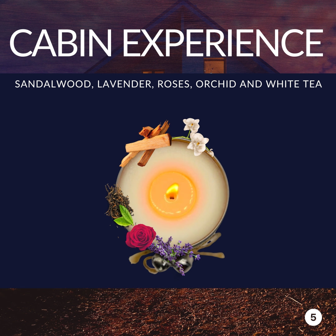 CABIN EXPERIENCE: Sandalwood, Lavender, Roses, Orchid and White Tea